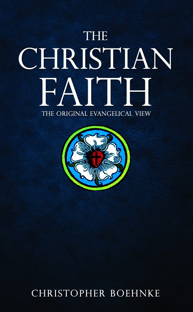 Front cover of the book: The Christian Faith: The Original Evangelical View by Christopher Boehnke