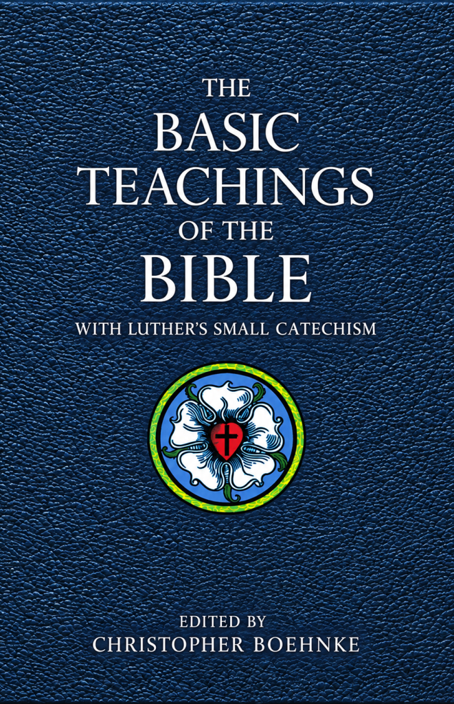 Front cover of The Basic Teachings of the Bible with Luther’s Small Catechism, edited by Christopher Boehnke.